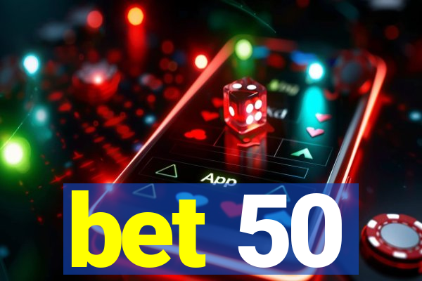 bet 50